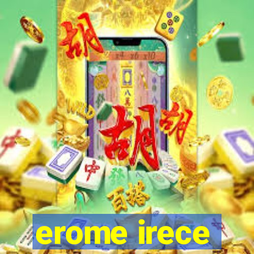 erome irece